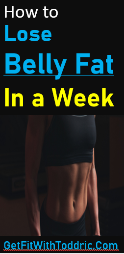 How to lose belly fat in a week